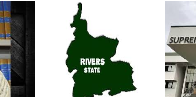 CJN - Rivers State and Supreme Court